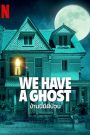 We Have a Ghost บ้านนี้มีผีป่วน (2023) NETFLIX