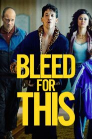 Bleed for This คนระห่ำหมัดหยุดโลก (2016)