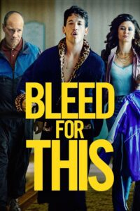 Bleed for This คนระห่ำหมัดหยุดโลก (2016)