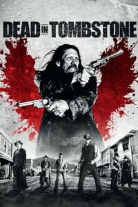 Dead in Tombstone เพชฌฆาตพันธุ์นรก (2013)