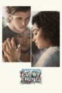 Everything Everything ทุกสิ่ง ทุก ๆ สิ่งคือเธอ (2017)