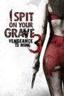 I Spit On Your Grave 3 เดนนรก…ต้องตาย ภาค 3 (2015)