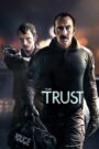 The Trust คู่ปล้นตำรวจแสบ (2016)