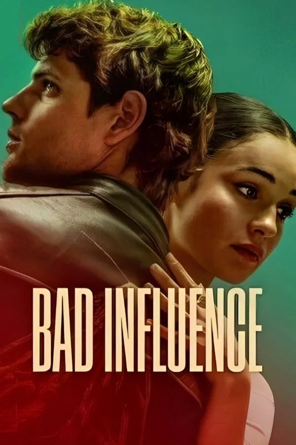 ดูหนัง Bad Influence (2025) วัยรักอันตราย