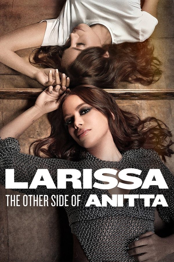 ดูหนัง Larissa: The Other Side of Anitta (2025) ลาริสสา: อีกด้านของอนิตต้า