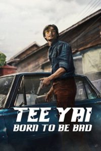 Tee Yai: Born to Be Bad (2025) ตี๋ใหญ่ ฤกษ์ดาวโจร