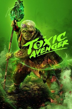 ดูหนัง The Toxic Avenger Unrated (2025) ฮีโร่พันธุ์ท็อกซิก