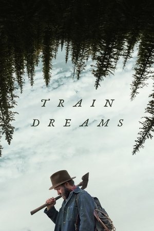 ดูหนัง Train Dreams (2025) ทางรถไฟสายฝัน