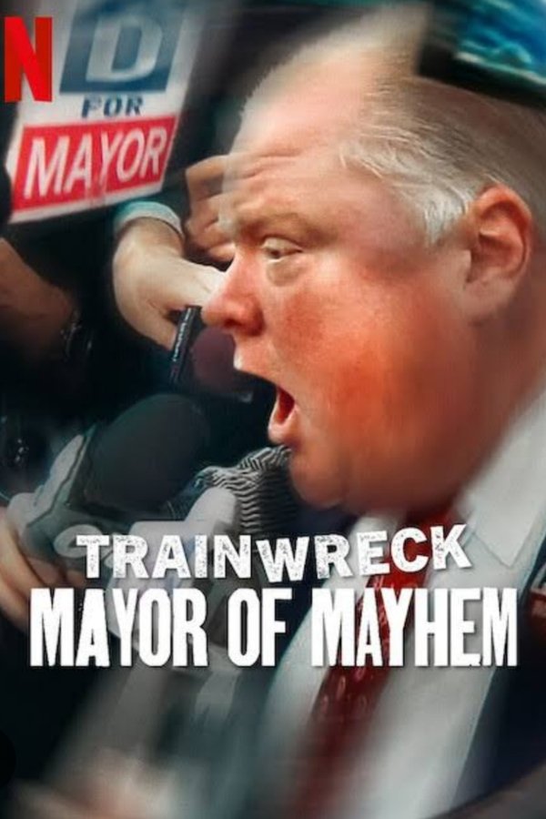 ดูหนัง Trainwreck Mayor of Mayhem (2025) อภิมหาวายป่วง: นายกเทศมนตรีแห่งความโกลาหล
