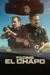 Facing El Chapo (2026) เผชิญหน้าเอล ชาโป